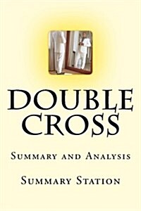 Double Cross: Summary and Analysis of Double Cross: The Story of the Mobster Who Controlled America (Paperback)