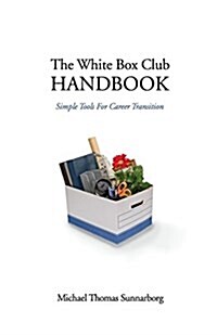 The White Box Club Handbook: Simple Tools for Career Transition (Paperback)