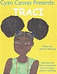 Cyan Canvas Presents: Traci (Paperback)