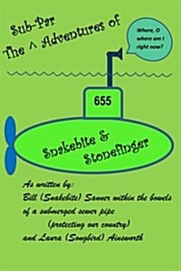 The Sub-Par Adventures of Snakebite & Stonefinger (Paperback)