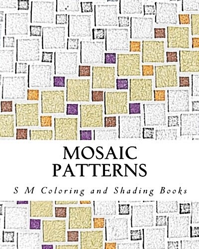 Mosaic Patterns: Coloring and Shading Book (Paperback)