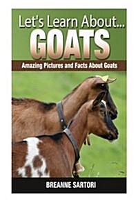 Goats: Amazing Pictures and Facts about Goats (Paperback)