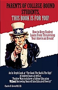 How to Keep Student Loans from Threatening Your American Dream: The Good, the Bad & the Ugly of Student Loans (Paperback)