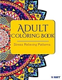 Adult Coloring Book: Stress Relieving Patterns (Paperback)