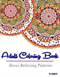 Adult Coloring Book: Stress Relieving Patterns (Paperback)