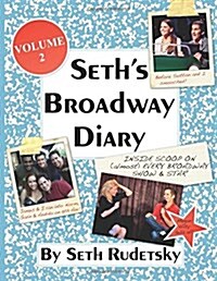 Seths Broadway Diary, Volume 2 (Paperback)