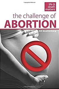 The Challenge of Abortion (Paperback)
