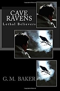 Cave Ravens: Lethal Believers (Paperback)