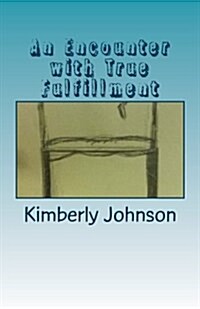 An Encounter with True Fulfillment (Paperback)