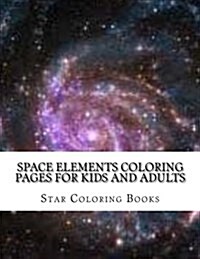 Space Elements Coloring Pages for Kids and Adults: Coloring Book with 25 Coloring Sheets (Paperback)