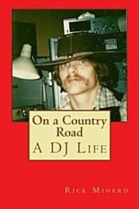 On a Country Road: A DJ Life (Paperback)