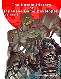 The Untold History of Japanese Game Developers Volume 2: Monochrome (Paperback)