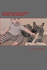 Law Enforcement Baby: Cranky and Goliath (Paperback)