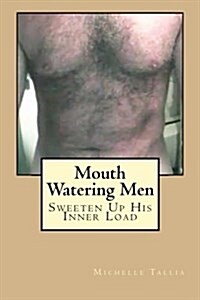 Mouth Watering Men (Paperback)