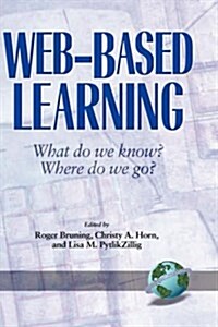 Web-Based Learning: What Do We Know? Where Do We Go? (Hc) (Hardcover)