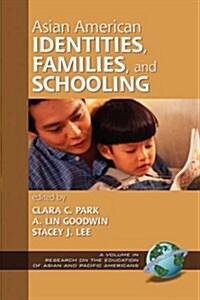 Asian American Identities, Families, and Schooling (Hc) (Hardcover)