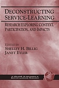 Deconstructing Service-Learning: Research Exploring Context, Particpation, and Impacts (PB) (Paperback)