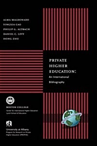 Private Higher Education: An International Bibliography (Hc) (Hardcover)