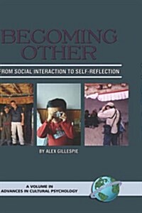 Becoming Other: From Social Interaction to Self-Reflection (Hc) (Hardcover)