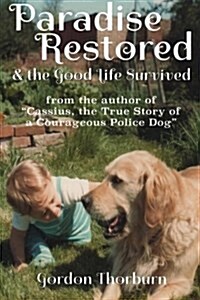 Paradise Restored and the Good Life Survived (Paperback)
