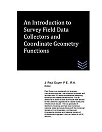 An Introduction to Survey Field Data Collectors and Coordinate Geometry Function (Paperback)