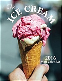 The Ice Cream 2016 Wall Calendar (Paperback)