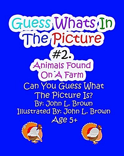 Guess Whats in the Picture: Animals Found on a Farm (Paperback)