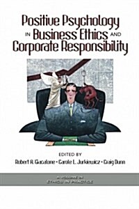 Positive Psychology in Business Ethics and Corporate Responsibility (PB) (Paperback)