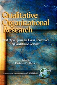 Qualitative Organizational Research: Best Papers from the Davis Conference on Qualitative Research (Hc) (Hardcover)