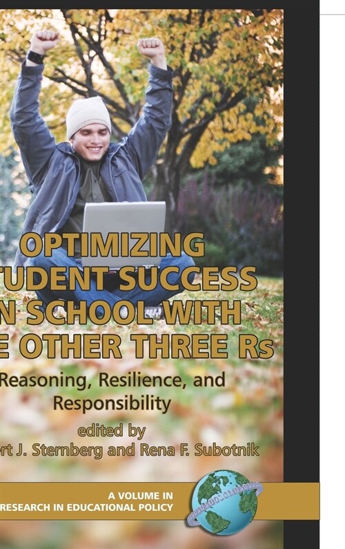 Optimizing Student Success in School with the Other Three RS: Reasoning, Resilience, and Responsibility (Hc) (Hardcover)