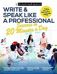 Write & Speak Like a Professional in 20 Minutes a Day (Paperback)