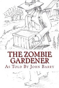 The Zombie Gardener: Book 1 Beginner Crops (Paperback)