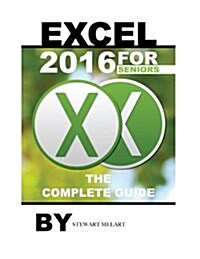 Excel 2016 for Seniors: The Complete Guide (Paperback)