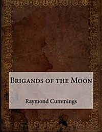 Brigands of the Moon (Paperback)