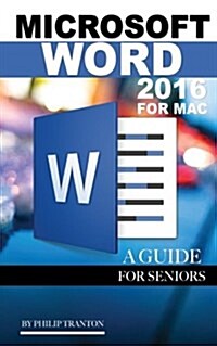 Microsoft Word 2016 for Mac: A Guide for Seniors (Paperback)