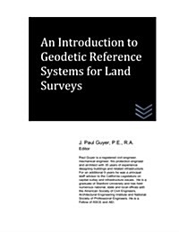 An Introduction to Geodetic Reference Systems for Land Surveys (Paperback)