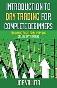 Introduction to Day Trading for Complete Beginners (Paperback)