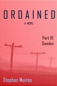Ordained: Part III Sweden (Paperback)