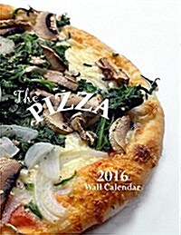 The Pizza 2016 Wall Calendar (Paperback)