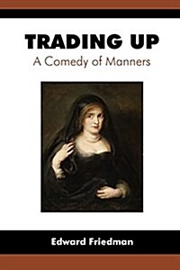 Trading Up: A Comedy of Manners (Paperback)