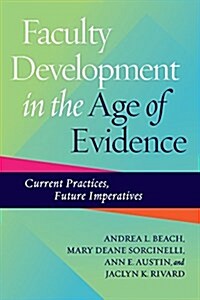 Faculty Development in the Age of Evidence: Current Practices, Future Imperatives (Hardcover)