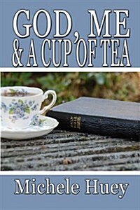 God, Me & a Cup of Tea (Paperback)