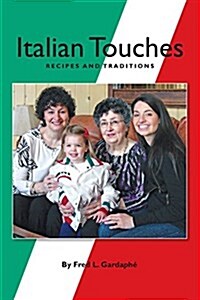 Italian Touches: Recipes and Traditions (Paperback)