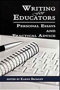 Writing for Educators: Personal Essays and Practical Advice (Hc) (Hardcover)