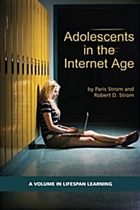 Adolescents in the Internet Age (PB) (Paperback)