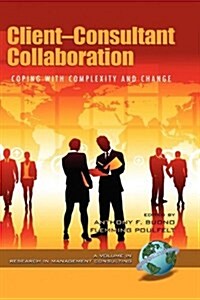 Client-Consultant Collaboration: Coping with Complexity and Change (Hc) (Hardcover)