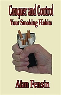 Conquer and Control: Your Smoking Habits (Paperback)