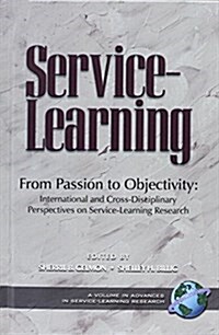 From Passion to Objectivity: International and Cross-Disciplinary Perspectives on Service-Learning Research (Hc) (Hardcover)