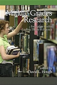Middle Grades Research: Exemplary Studies Linking Theory to Practice (PB) (Paperback)