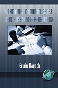 Planning, Common Sense, and Superior Performance (Paperback)